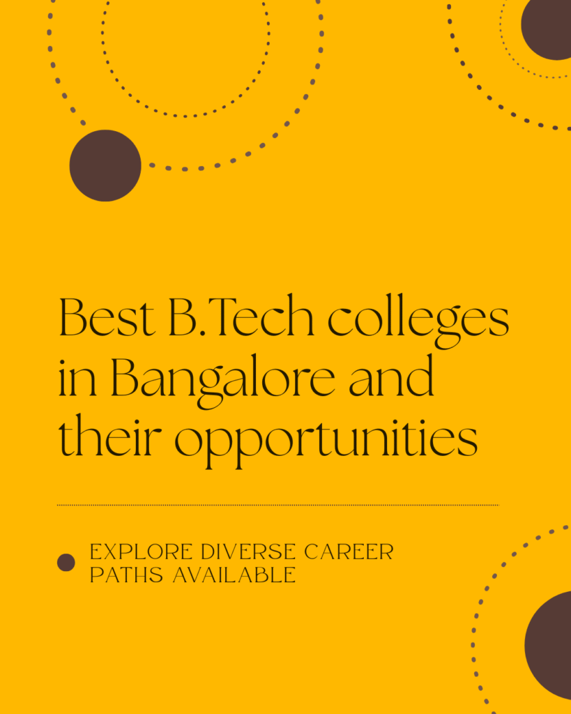 Best B.Tech Colleges in Bangalore  What Career Opportunities Do They Offer?